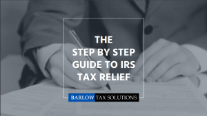 The Step by Step Guide to IRS Tax Relief